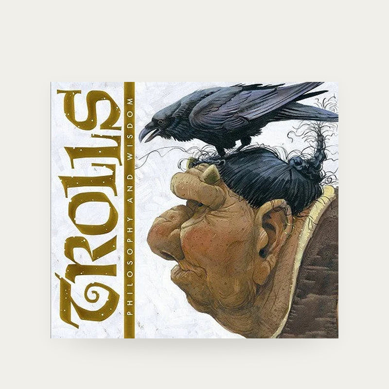 Trolls - Philosophy and Wisdom